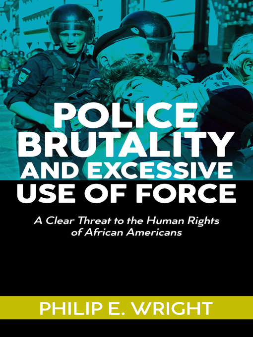 Title details for POLICE BRUTALITY AND EXCESSSIVE USE OF FORCE by Akpuruku lilian - Available